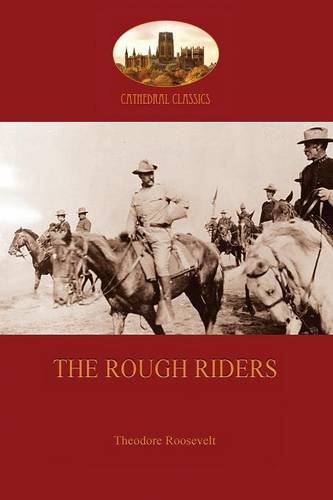 The Rough Riders: Adventures in the Spanish-American War of 1868