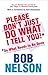 Don't Just Do What I Tell You to Do : Do What Needs to Be Done