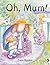 Oh, Mum