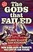 The Gods That Failed: How B...