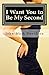 I Want You to Be My Second by John-Mark Davidson