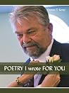 Poetry I Wrote for You Poetry I Wrote for You