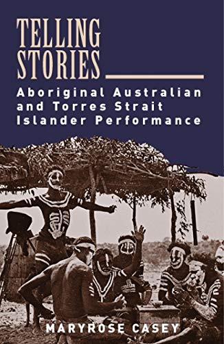 Telling Stories: Aboriginal Australian and Torres Strait Islander Performance (Paperback)