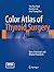 Color Atlas of Thyroid Surgery: Open, Endoscopic and Robotic Procedures