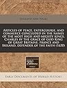Articles of peace, entercourse, and commerce concluded in the names of the most high and mighty kings, Charles by the grace of God King of Great ... and Ireland, defender of the faith (1630)