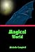 Magical World by Michelle Campbell