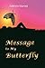 Message to My Butterfly