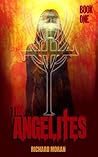 The Angelites - Book One by Richard F. Moran