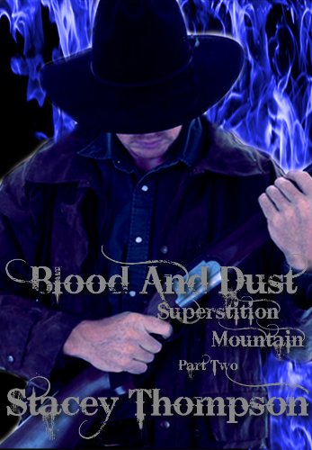 Blood and Dust: Superstition Mountain Part Two (Kindle Edition)
