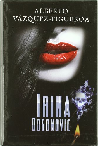 Portada de Irina Dogonovic, de Alberto Vázquez-Figueroa