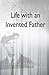 Life with an Invented Father