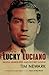 Lucky Luciano: Mafia Murderer and Secret Agent