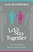 Let's Stay Together: Your Guide to Lasting Relationships