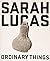 Sarah Lucas: Ordinary Things