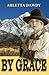BY GRACE (#2 Huachuca Trilogy)