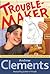 Troublemaker (Turtleback School & Library Binding Edition)