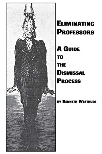 Eliminating Professors: A Guide to the Dismissal Process (Paperback)