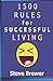 1500 Rules for Successful Living