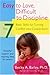 Easy to Love, Difficult to Discipline by Becky A. Bailey Easy to Love, Difficult to Discipline by Becky A. Bailey