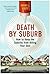 Death by Suburb