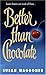 Better Than Chocolate