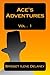 Ace's Adventures Vol. 1