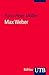 Max Weber: Eine Einführung in sein Werk