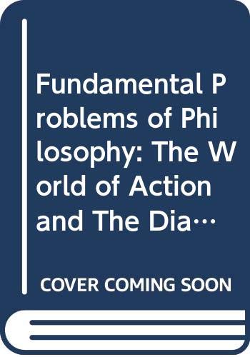 Fundamental Problems of Philosophy: The World of Action and the Dialectical World (Hardcover)