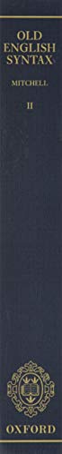 Old English Syntax: Volume II B (subordination, independent elements, and element order)
