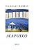 Acapulco: New and Selected Poems