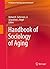 Handbook of Sociology of Aging by Richard A. Settersten Jr.