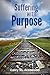 Suffering with Purpose: A Scriptural Guide for Anyone Who Is Hurting
