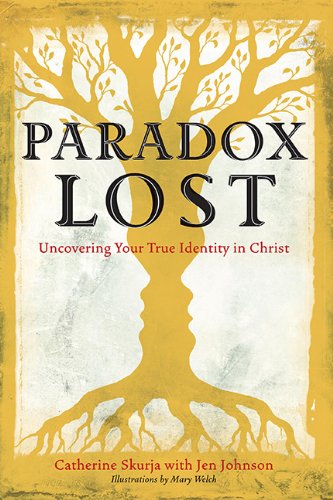 Paradox Lost: Uncovering Your True Identity In Christ (Paperback)