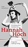 Schrankenlose Freiheit für Hannah Höch Schrankenlose Freiheit für Hannah Höch