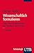 Wissenschaftlich formulieren. Tipps und Bausteine für Studium und Schule