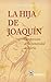La Hija de Joaquín: Comprensión de la humanidad de María (La sierva del senor) (Spanish Edition)