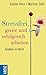 Stressfrei, gerne und erfolgreich arbeiten: Resilienz im Job