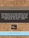 Protogenes can know Apelles by his line though he se him not and wise men can consider by the penn the aucthoritie of the writer thoughe they know him not. ... (1579)
