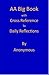 AA Big Book: Daily Reflections Cross Reference annotation (Understanding the AA Big Book) (Volume 3)
