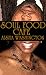 Soul Food Cafe by Aisha Washington