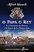O Papa o Rey