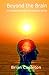 Beyond the Brain by Brian Capleton