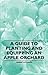 A Guide to Planting and Equipping an Apple Orchard by Robert Atkinson
