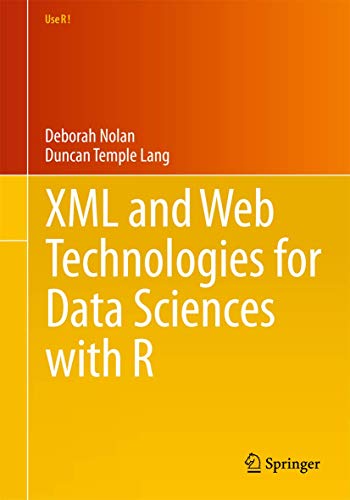 XML and Web Technologies for Data Sciences with R (Use R!)