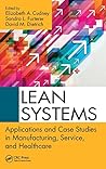 Lean Systems: Applications and Case Studies in Manufacturing, Service, and Healthcare (Continuous Improvement Series)