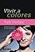 Vivir a colores: Disfruta l...