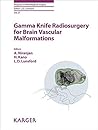 Gamma Knife Radiosurgery for Brain Vascular Malformations (Progress in Neurological Surgery)