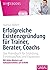 Erfolgreiche Existenzgründung für Trainer, Berater, Coachs: Das Praxisbuch für Gründung, Existenzaufbau und Expansion