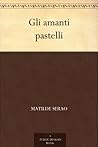 Gli amanti by Matilde Serao