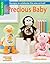 Precious Baby: Designs to Celebrate the New Arrival!